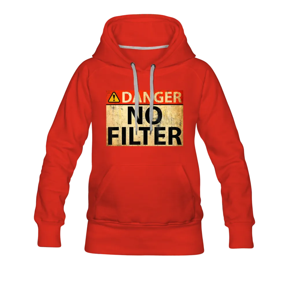 Danger No Filter Women's Premium Hoodie