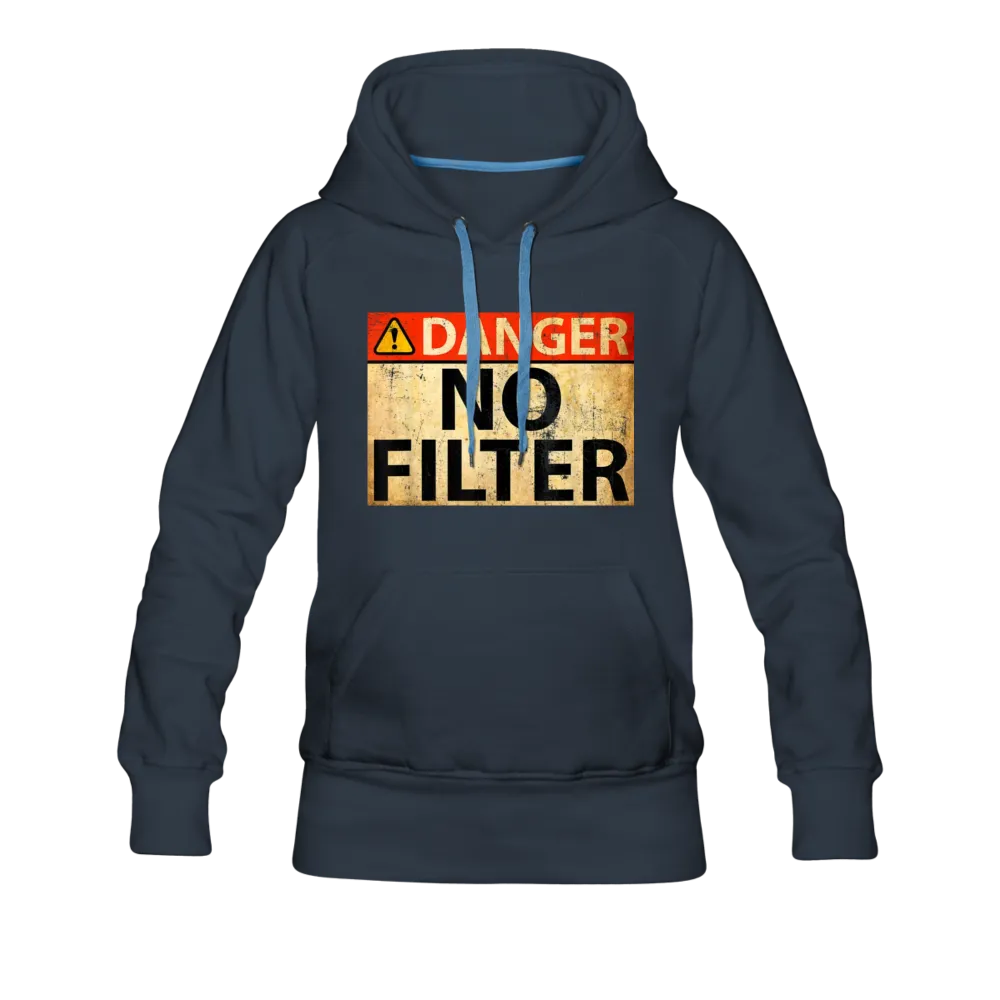 Danger No Filter Women's Premium Hoodie
