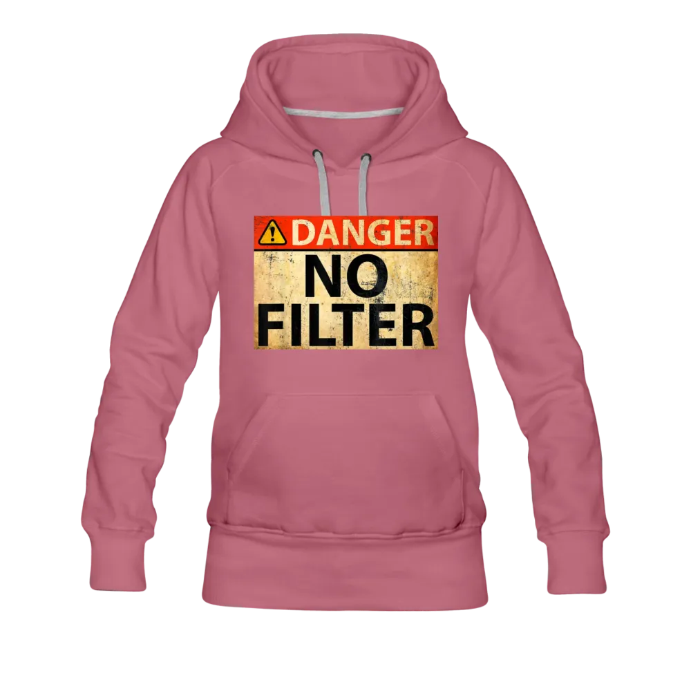 Danger No Filter Women's Premium Hoodie