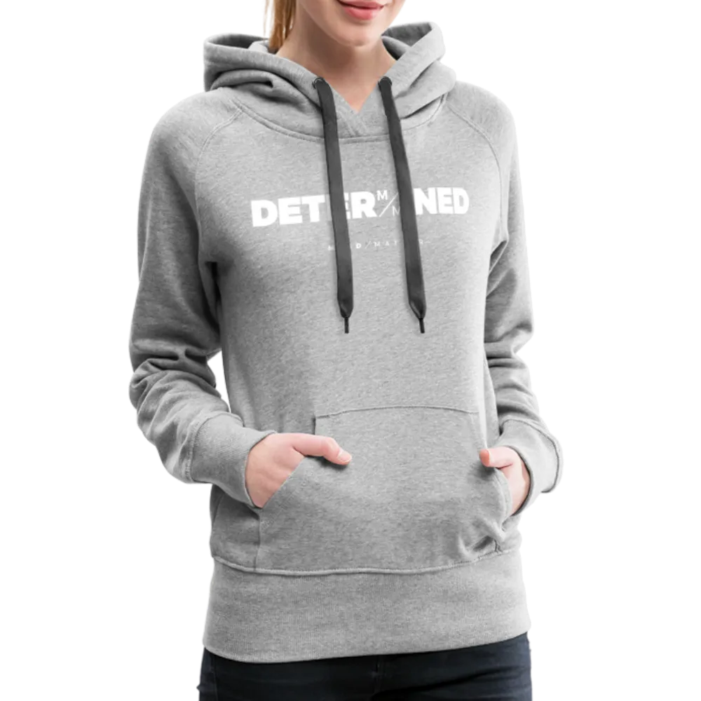 Determined- Women’s Premium Hoodie