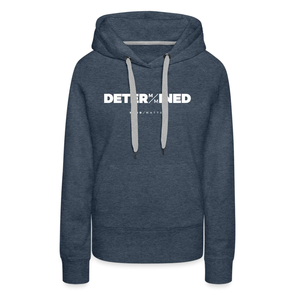Determined- Women’s Premium Hoodie