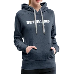 Determined- Women’s Premium Hoodie