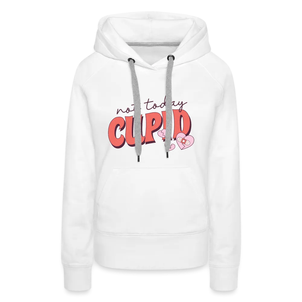 Not today Cupid Premium Hoodie