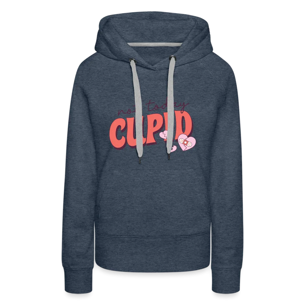 Not today Cupid Premium Hoodie