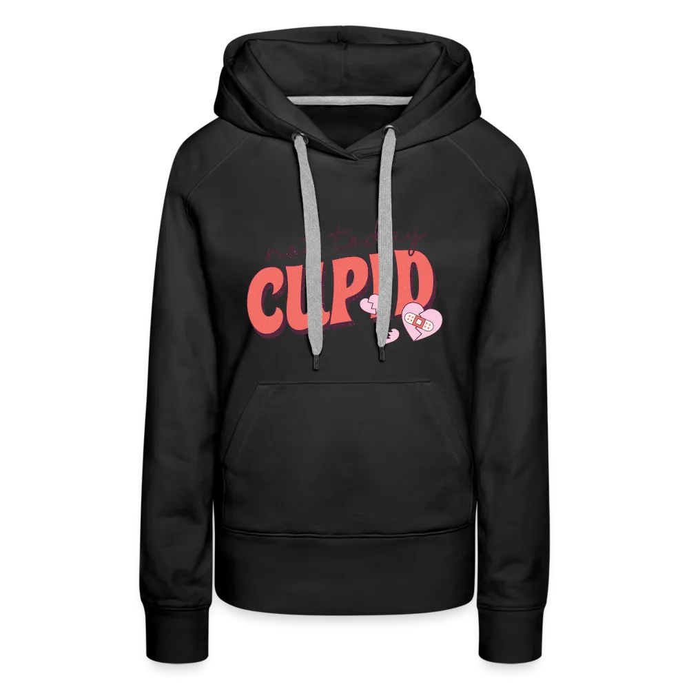 Not today Cupid Premium Hoodie