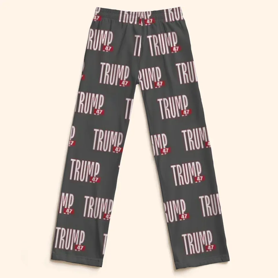 Proudly Support The Right President, No.47 Is Back - US Elections Pajama Pants - Gift For Conservative Supporters